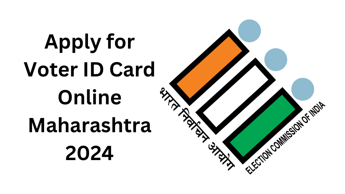 How to Apply for Voter ID Card Online in Maharashtra 2024