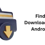 Find downloads on Android phone or tablet step-by-step guide