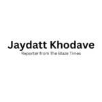 Jaydatt Khodave Reporting at The Blaze Times