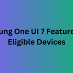 Samsung One UI 7 Features and Eligible Devices for Galaxy Smartphones