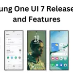 Samsung One UI 7 Release Date and Features