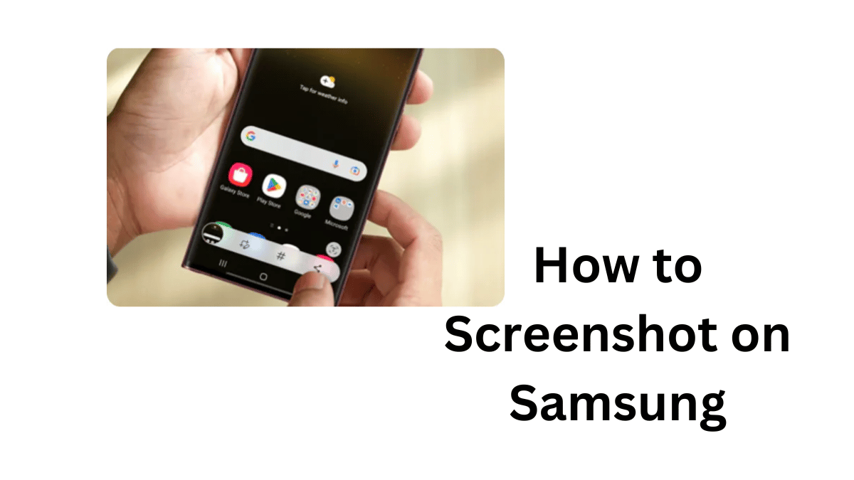 How to Screenshot on Samsung Smartphone