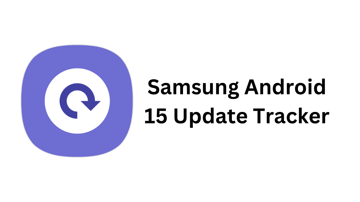 Samsung Android 15 Update Tracker OneUI 7