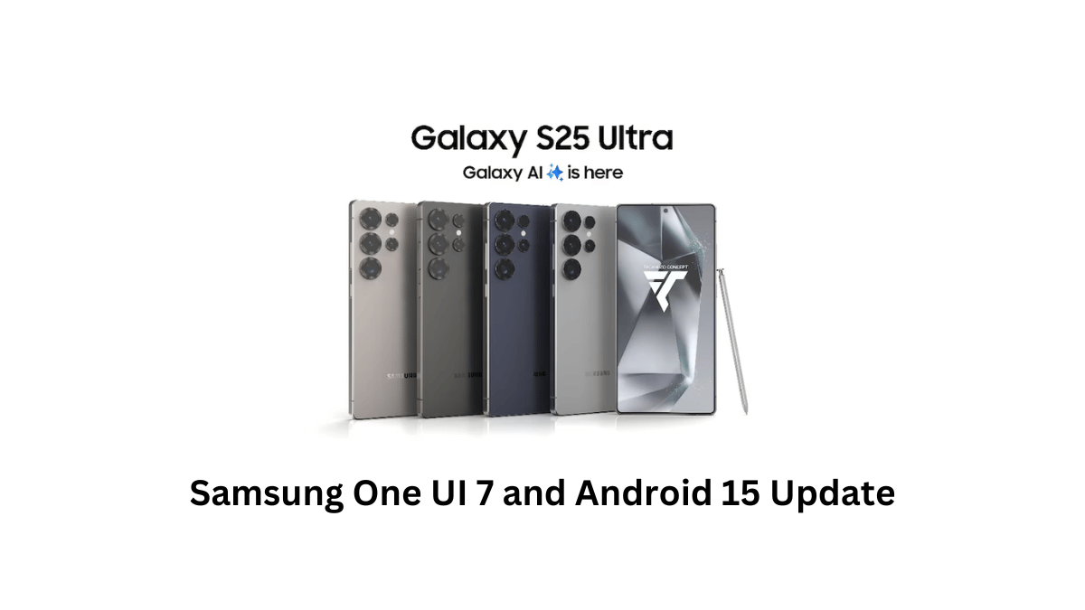 Samsung Galaxy Devices Eligible for One UI 7 with Android 15