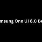 Samsung One UI 8.0 Beta Testing Interface